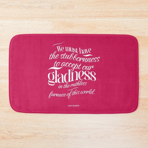 Item preview, We must have the stubbornness to accept our gladness in the ruthless furnace of this world designed and sold by PopCultureArtShop.