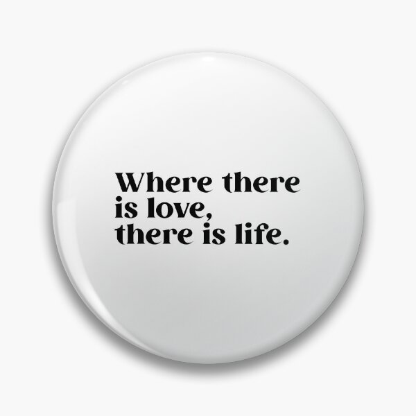 Item preview, where there is love there is life. designed and sold by designing01Ar3.