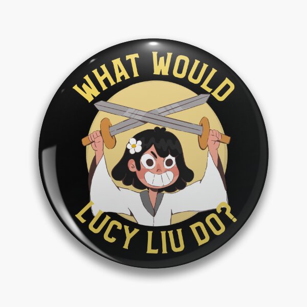 Item preview, What Would Lucy Liu Do? -- Kill Bill, Charlie's Angels Fans designed and sold by LiunaticFringe.