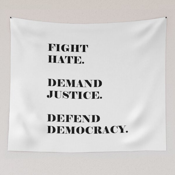 Item preview, Fight Hate. Demand Justice. Defend Democracy. Defend Love. designed and sold by EMWorks-Ink.