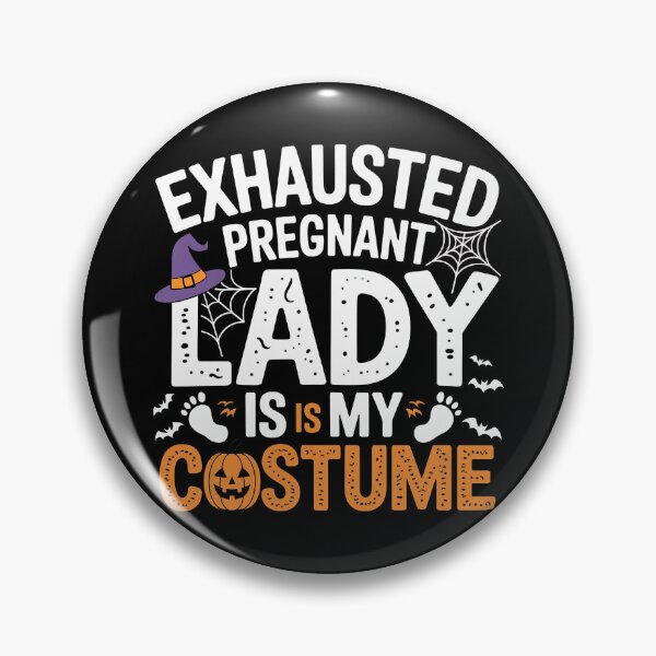 Item preview, Exhausted Pregnant Lady Is My Costume designed and sold by jkrphoto.