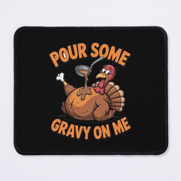 Item preview, Pour Some Gravy on Me Happy Turkey Day Thanksgiving designed and sold by Gogetgiggles.
