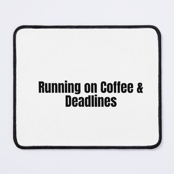 Item preview, Running on Coffee & Deadlines designed and sold by Hiross.