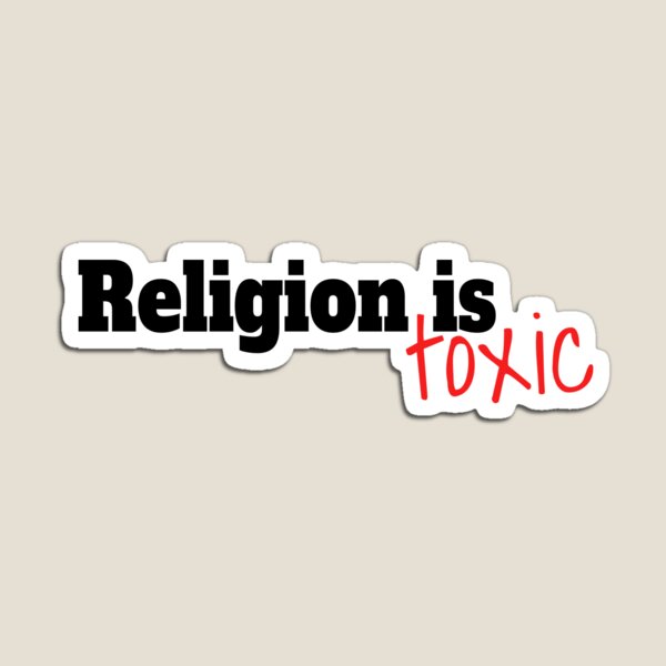Religion is toxic atheist design Magnet