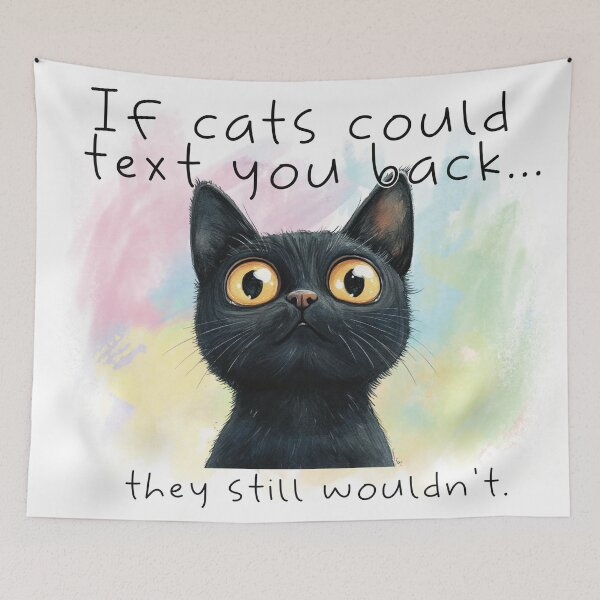 Item preview, If Cats Could Text You Back, They Still Wouldn't designed and sold by AlishaLynch Studios.