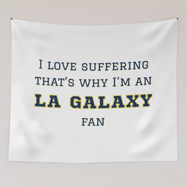 Item preview, I love suffering that's why I'm an LA Galaxy Fan designed and sold by Niche Fandoms R Us.