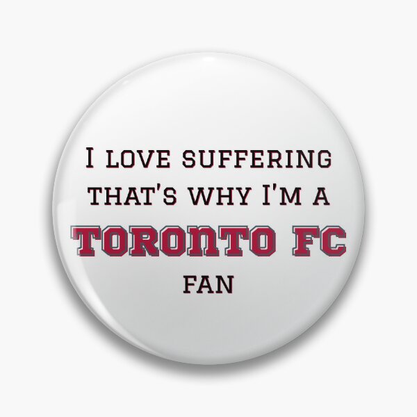 Item preview, I love suffering that's why I'm a Toronto FC Fan designed and sold by Niche Fandoms R Us.
