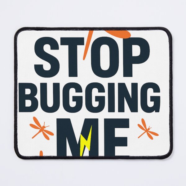 Item preview, Stop Bugging Me – Funny Minimalist Design designed and sold by Omikook.