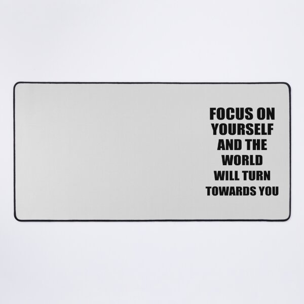Item preview, Focus on yourself, and the world will turn towards you designed and sold by Nubrixa-Studio.