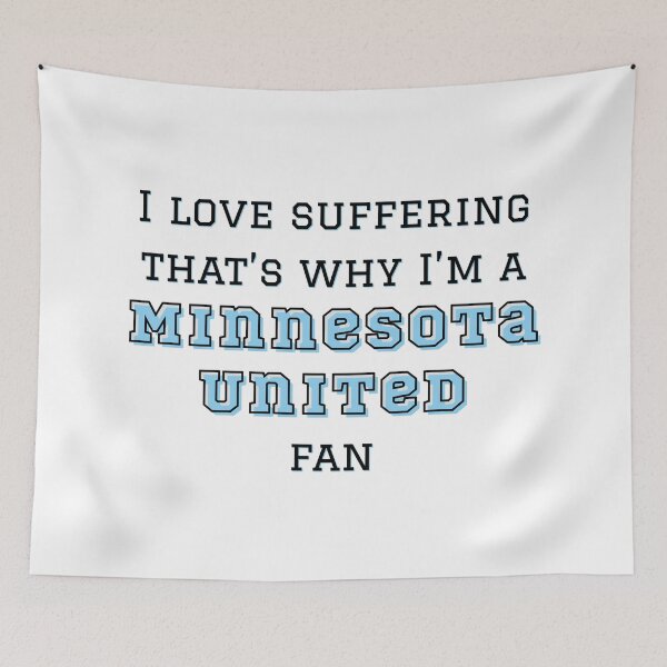Item preview, I love suffering that's why I'm a Minnesota United Fan designed and sold by Niche Fandoms R Us.