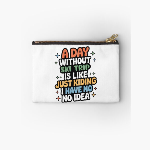 Item preview, A Day Without Ski Trip Is Like Just Kidding - Cool & Funny Ski Trip Lover designed and sold by Watsonarts.