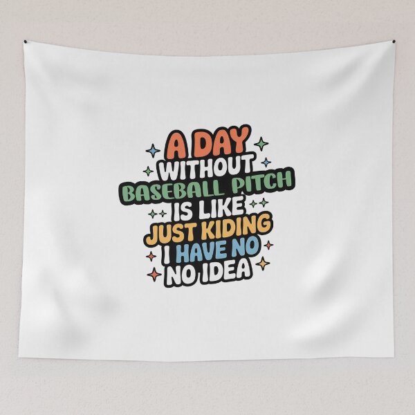 Item preview, A Day Without Baseball Pitch Is Like Just Kidding - Cool & Funny Baseball Pitch Lover designed and sold by Watsonarts.