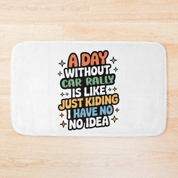 Item preview, A Day Without Car Rally Is Like Just Kidding - Cool & Funny Car Rally Lover designed and sold by Watsonarts.