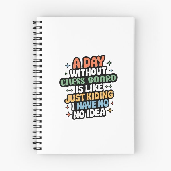 Item preview, A Day Without Chess Board Is Like Just Kidding - Cool & Funny Chess Board Lover designed and sold by Watsonarts.