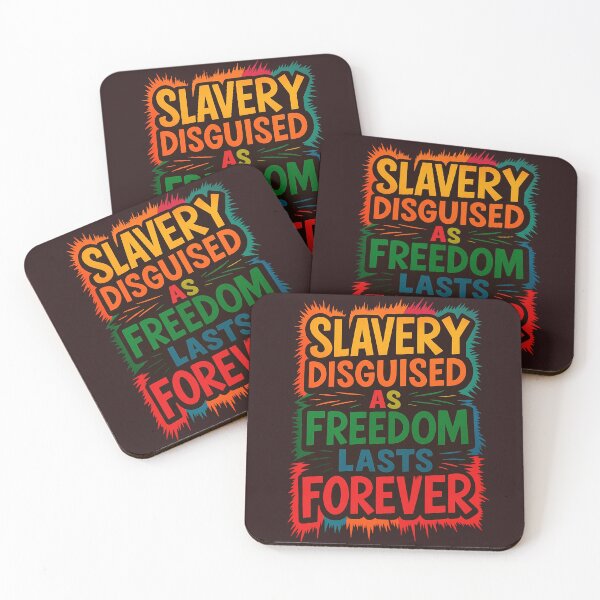 Item preview, Slavery Disguised as Freedom - Thought Provoking Quote designed and sold by Sarcastic designs.