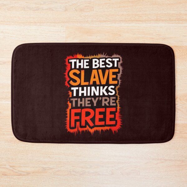 Item preview, Perfect Slave Slavery - Freedom Illusion Quote designed and sold by Sarcastic designs.