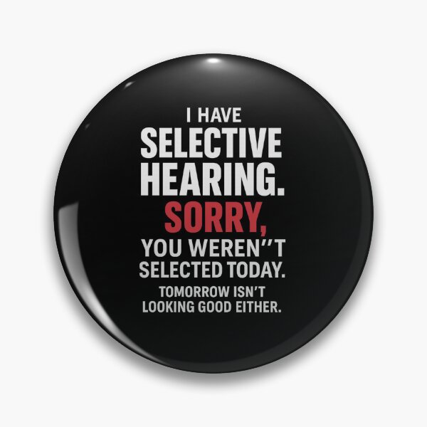 Item preview, Selective Hearing – You Weren’t Selected Today designed and sold by DailyDrivesct.