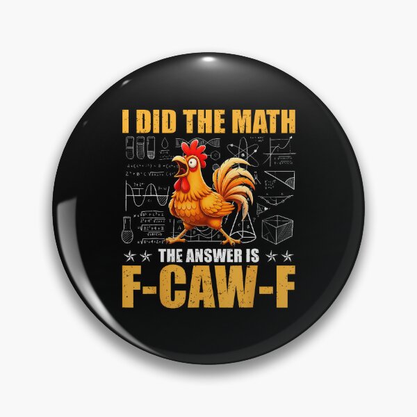 Item preview, I Did The Math The Answer Is F-Caw-F Funny Chicken Rooster designed and sold by merlinnears.