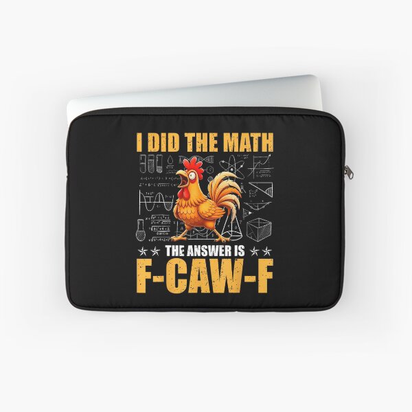 Item preview, I Did The Math The Answer Is F-Caw-F Funny Chicken Rooster designed and sold by merlinnears.