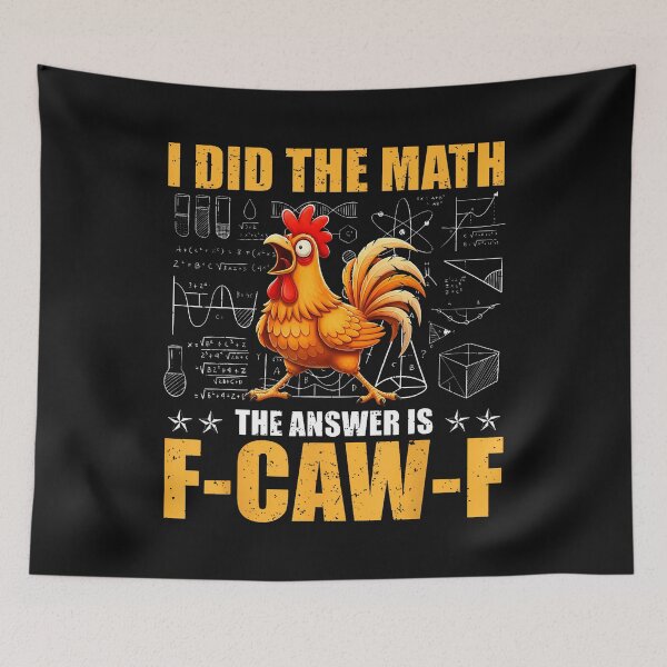 Item preview, I Did The Math The Answer Is F-Caw-F Funny Chicken Rooster designed and sold by merlinnears.