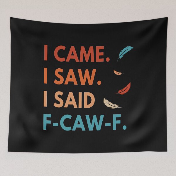 Item preview, I Came I Saw Fcawf Funny Cursing Cussing Bird Adult Humor designed and sold by merlinnears.