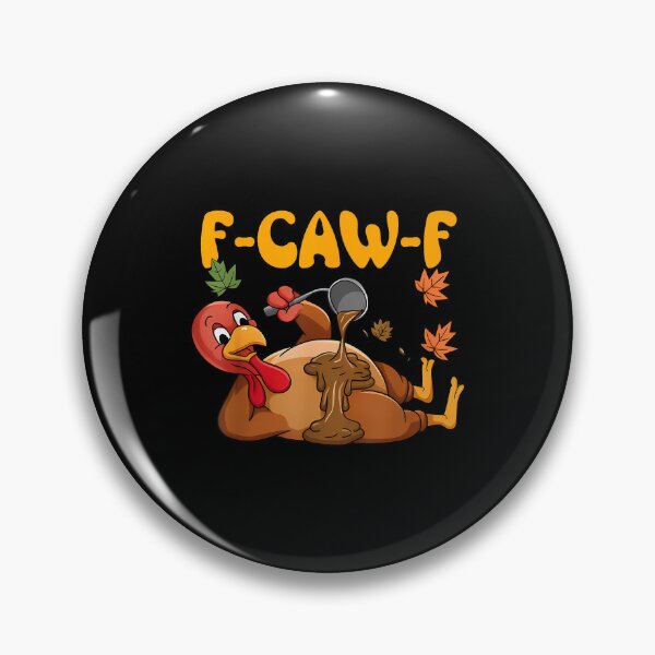 Item preview, F-Caw-F Funny Chicken Humor Rooster Meme Thanksgiving Turkey  designed and sold by merlinnears.
