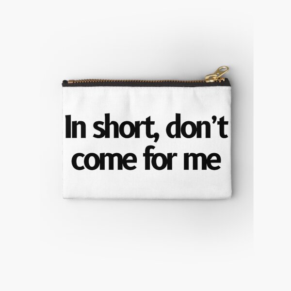 Item preview, In short, don't come for me designed and sold by Fantasy2Reality.