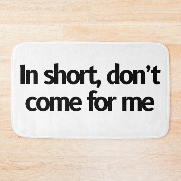 Item preview, In short, don't come for me designed and sold by Fantasy2Reality.