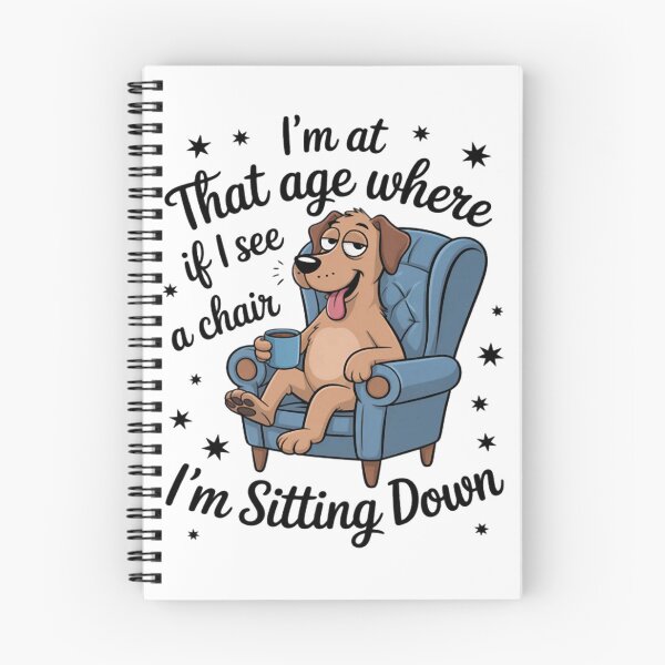 Item preview, I'm At That Age Where If I See A Chair I'm Sitting Down designed and sold by Vastingan.