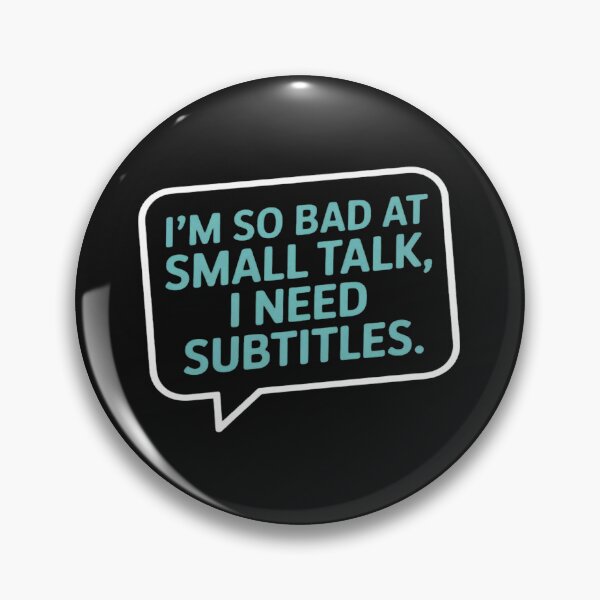 Item preview, Im So Bad at Small Talk I Need Subtitles designed and sold by Vastingan.
