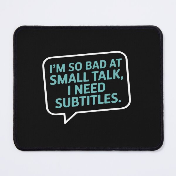 Item preview, Im So Bad at Small Talk I Need Subtitles designed and sold by Vastingan.