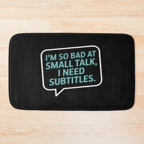 Item preview, Im So Bad at Small Talk I Need Subtitles designed and sold by Vastingan.