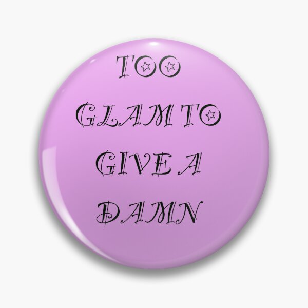 Item preview, Too Glam to Give a Damn – Sassy Aesthetic Quote Design designed and sold by ShaggyArtist.
