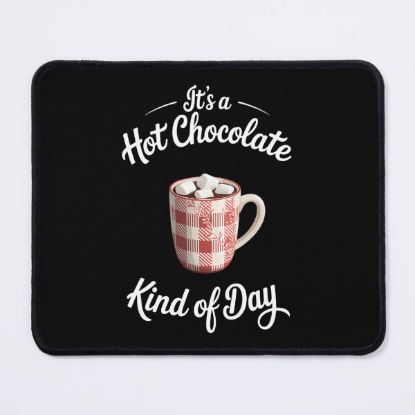 Item preview, It's a Hot Chocolate Kind of Day - Hot Cocoa designed and sold by Bandikonsalez.