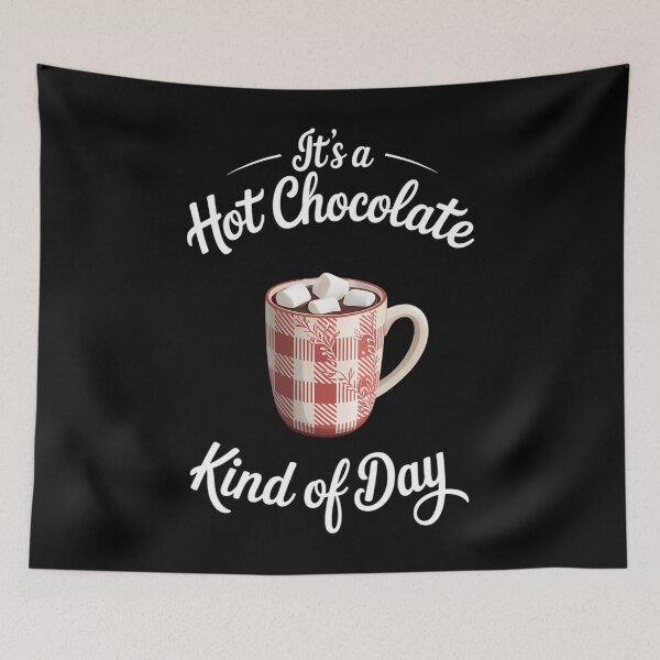 Item preview, It's a Hot Chocolate Kind of Day - Hot Cocoa designed and sold by Bandikonsalez.