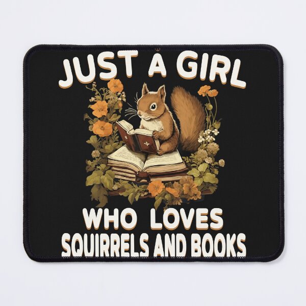 Item preview, Just a Girl Who Loves Squirrels & Books designed and sold by LashondaGreen89.