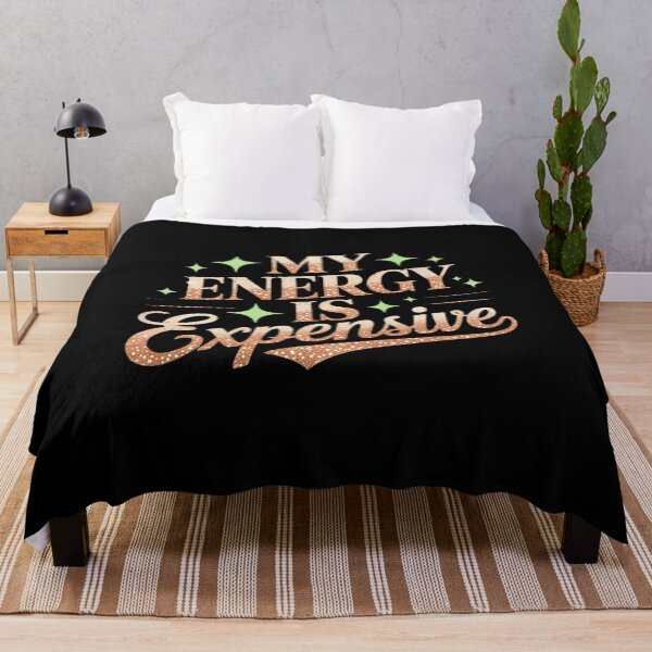 Item preview, Funny Motivational My Energy is Expensive designed and sold by RayArmstrong.