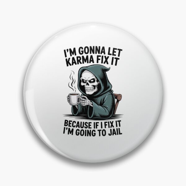 Item preview, I'm Gonna Let Karma Fix It Because If I Fix It I'm Going to designed and sold by DrewLeuschke.