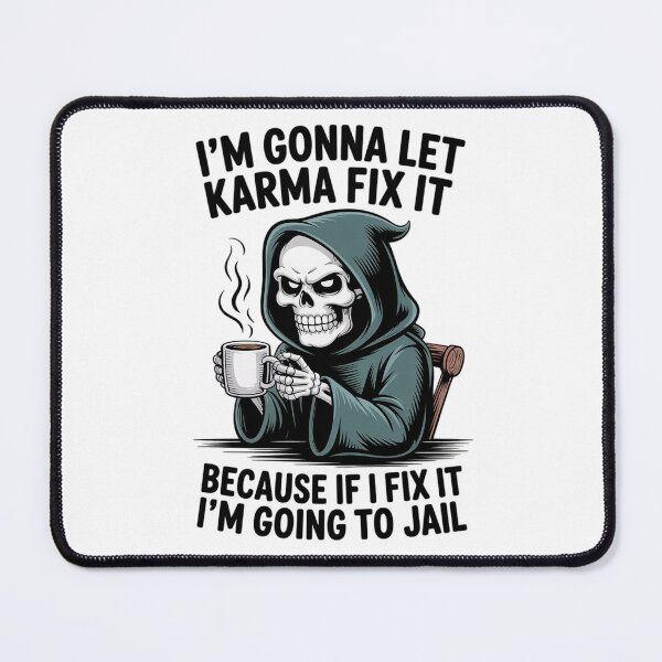 Item preview, I'm Gonna Let Karma Fix It Because If I Fix It I'm Going to designed and sold by DrewLeuschke.