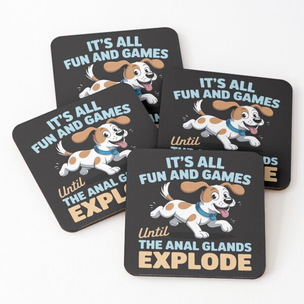 Item preview, It's all fun and games until the anal glands explode dog  designed and sold by Ikwalima.