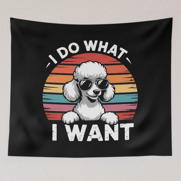 Item preview, I do what I want funny Standard Poodle designed and sold by ValerieRodrigue.