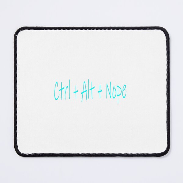Item preview, Ctrl Alt Nope Funny Tech Humor Keyboard Shortcut Design designed and sold by Beautiful art store.