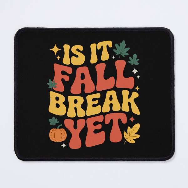 Item preview, Is It Fall Break Yet Autumn Vibes Funny Thanksgiving Season designed and sold by LeeEvans222.