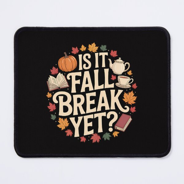 Item preview, Is It Fall Break Yet Thanksgiving Autumn Season designed and sold by LeeEvans222.