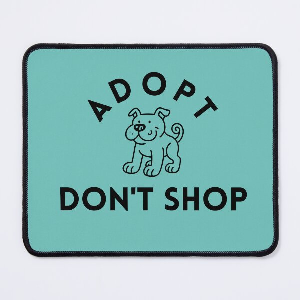 Item preview, Adopt. Don't Shop. designed and sold by nyah14.