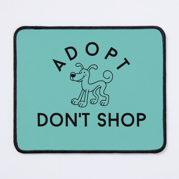 Item preview, Adopt. Don't Shop. designed and sold by nyah14.