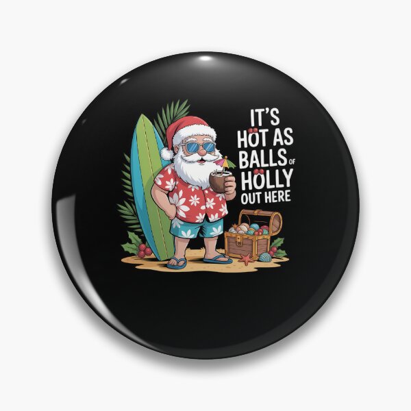 Item preview, It's Hot As Balls Of Holly Out Here Christmas in July Santa designed and sold by JulienAureo.