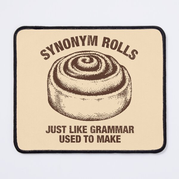 Item preview, Synonym Rolls Just Like Grammar Used to Make designed and sold by idalineverica.