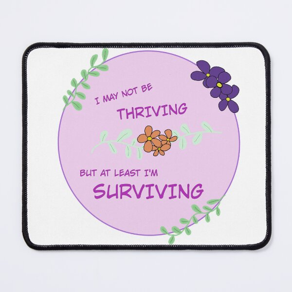 Item preview, Not thriving, but surviving designed and sold by designs.bydanii.