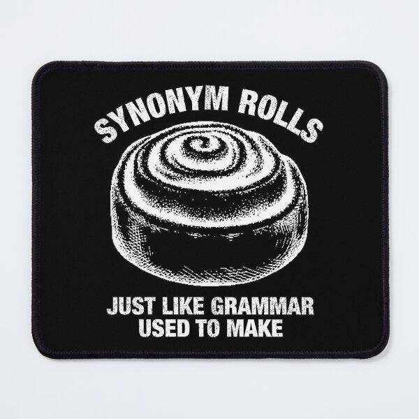 Item preview, Synonym Rolls Just Like Grammar Used to Make designed and sold by idalineverica.